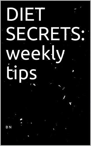 DIET SECRETS: weekly tips (English Edition)