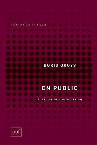 En public: Poétique de l'autodesign (Perspectives critiques) (French Edition)