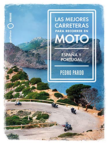 Las mejores carreteras para recorrer en moto - España y Portugal: España y Portugal (Nómadas)