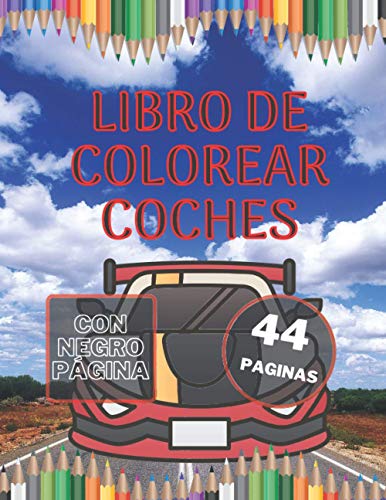 Libro De Coloreal Coches: Grandes coches diarios fáciles de pintar para niños de 2 a 4 años con páginas negras