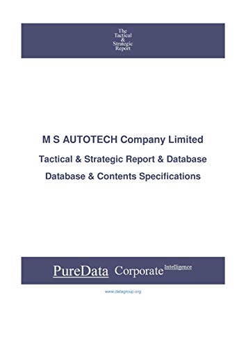 M S AUTOTECH Company Limited: Tactical & Strategic Database Specifications - Korea perspectives (Tactical & Strategic - South Korea Book 32622) (English Edition)