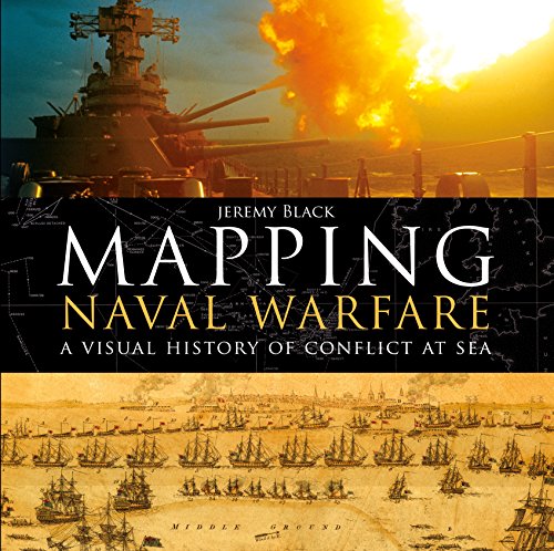 Mapping Naval Warfare: A visual history of conflict at sea (English Edition)