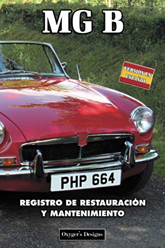 MG B: REGISTRO DE RESTAURACIÓN Y MANTENIMIENTO (Ediciones en español)