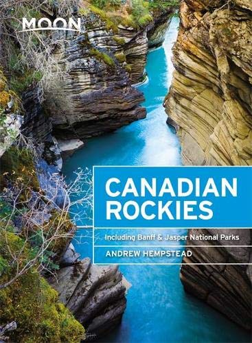 Moon Canadian Rockies (Ninth Edition): Including Banff & Jasper National Parks (Moon Travel Guides) [Idioma Inglés]