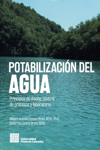 Potabilización del agua: Principios de diseño, control de procesos y laboratorio