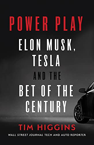 Power Play: Elon Musk, Tesla, and the Bet of the Century