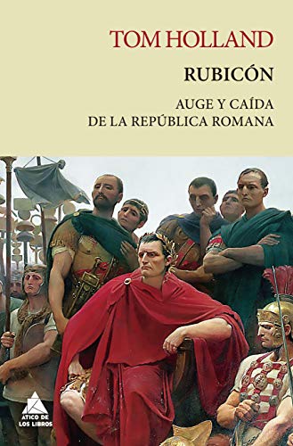 Rubicón: Auge y caída de la República romana: 9 (Ático Tempus)