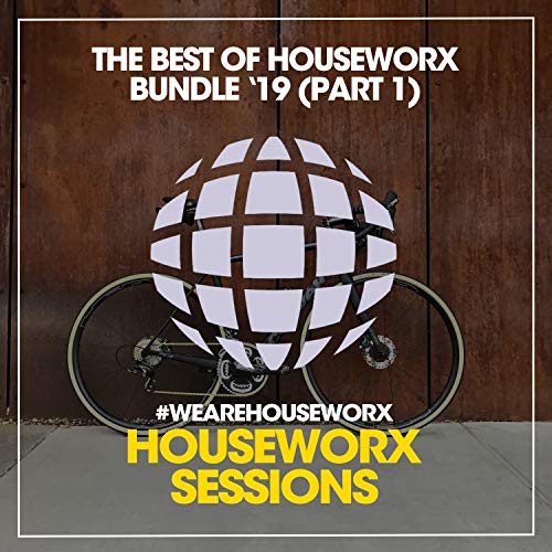 The Best Of Houseworx Bundle ’19 (Part 1)