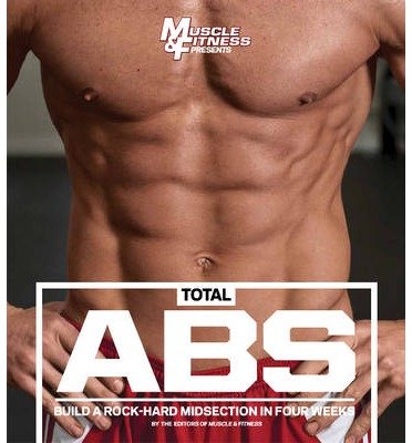 [[Total Abs]] [By: Muscle & Fitness] [April, 2013]
