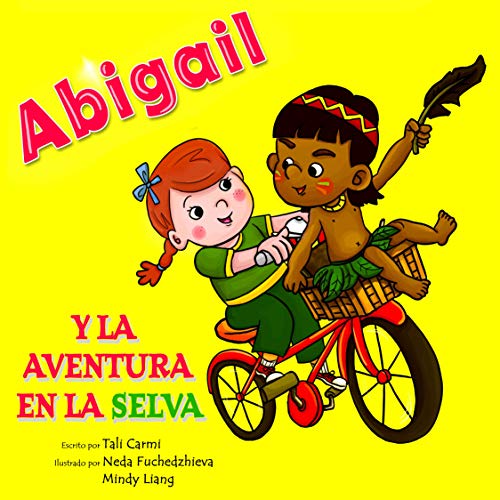 Abigail y la Aventura en la Selva (Abigail y la bicicleta mágica Book 1) (English Edition)
