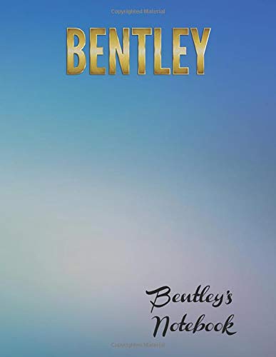 Bentley's Notebook: Large textbook sized wide-ruled personalized notebook for note-taking, journaling and creative writing, exploring your thoughts and feeling, or simply scribbling.