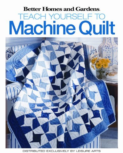 BH&G: Teach Yourself to Machine-Quilt (Better Homes and Gardens Creative Collection (Leisure Arts)) by Meredith Corporation (7-Dec-2011) Paperback