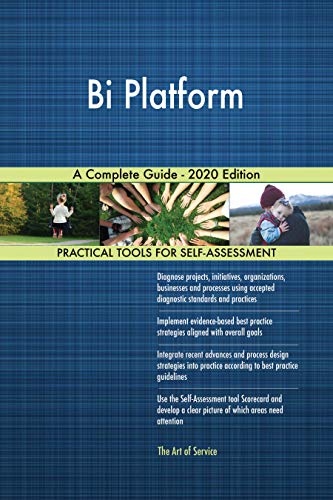 Bi Platform A Complete Guide - 2020 Edition (English Edition)