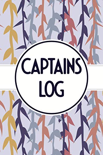 Captains Log: Boat Log Book to Record Trip Information, Crew, Port Of Departure & Destination, Port Index, Weather Conditions and Sea Strength - CaptainsLog Skippers Journal and Gift Idea