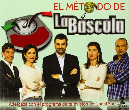 El método de La Báscula: Adelgaza con el programa de televisión de Cana Sur (Fuera de eolección) El método de La Báscula: Adelgaza con el programa de televisión de Cana Sur (Fuera de eolección)
