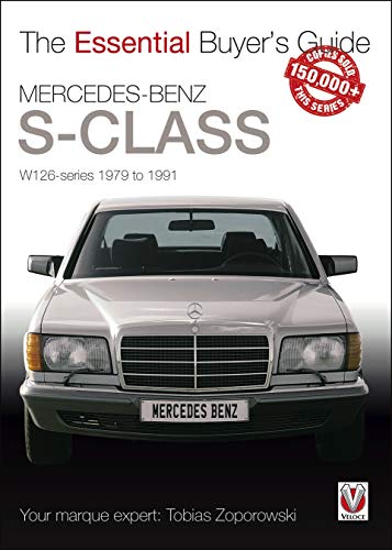 Mercedes-Benz S-Class: W126 Series 1979 to 1991 (Essential Buyer's Guide)