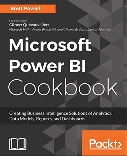 Microsoft power bi cookbook: Microsoft Power BI is a business intelligence and analytics platform consisting of applications. (2017) (English Edition)