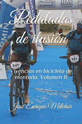 Pedaladas de ilusión: Vivencias en bicicleta de montaña. Volumen II