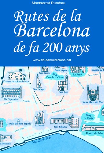 RUTES DE LA BARCELONA DE FA 200 ANYS (Catalan Edition)