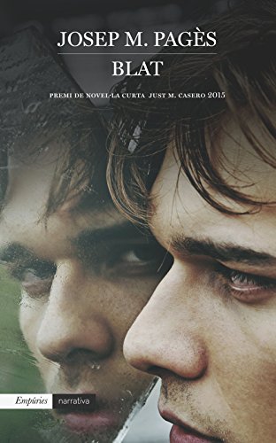 Blat: Premi de Novel·la Curta Just M. Casero 2015 (Catalan Edition)