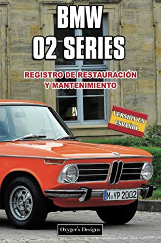 BMW 02 SERIES: REGISTRO DE RESTAURACIÓN Y MANTENIMIENTO (Ediciones en español)