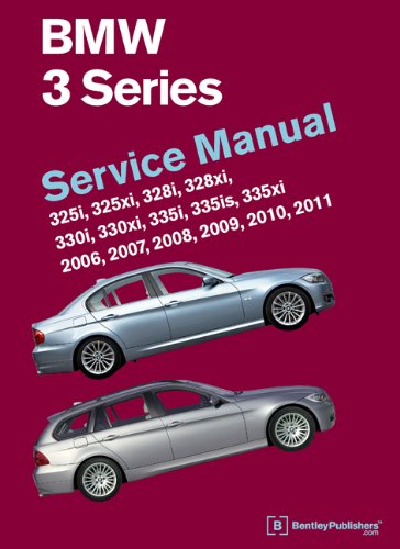 BMW 3 Series Service Manual 2006-2011: 325i 325xi 328i 328xi 330i 330xi 335i 335is 335xi