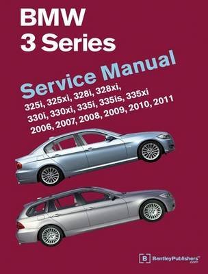 [(BMW 3 Series Service Manual 2006-2011 : 325i 325xi 328i 328xi 330i 330xi 335i 335is 335xi)] [By (author) Bentley Publishers] published on (June, 2014)