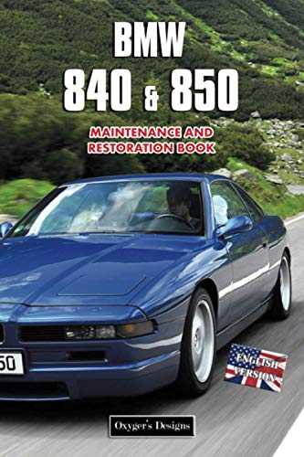 BMW 840 & 850: MAINTENANCE AND RESTORATION BOOK (English editions)