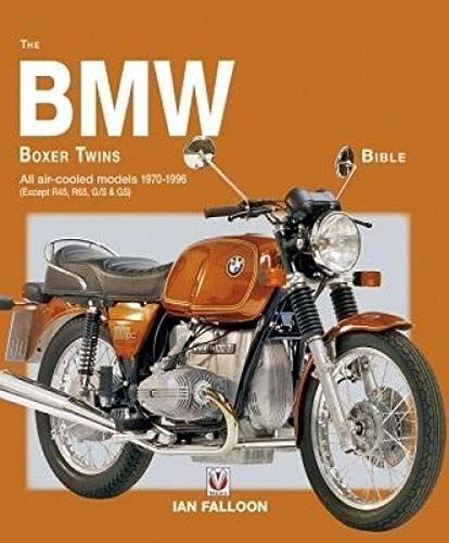 BMW Boxer Twins Bible 1970 - 1996: All Air-Cooled Models 1970-1996 (Except R45, R65, G/S & Gs) (Bible (Wiley))