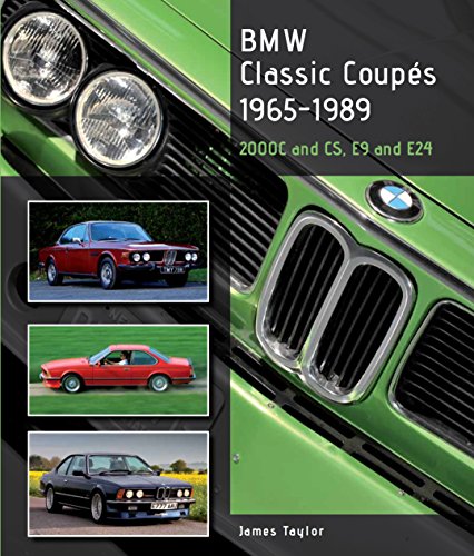 BMW Classic Coupes, 1965 - 1989: 2000C and CS, E9 and E24 (Crowood Autoclassics) (English Edition)