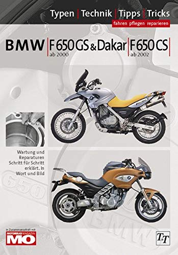 BMW F 650 GS & Dakar ab 2000/ F650 CS ab 2002,2 Spark ab 2004, Reparaturanleitung: Das umfassende Handbuch, Typen, Technik, Tipps, Tricks