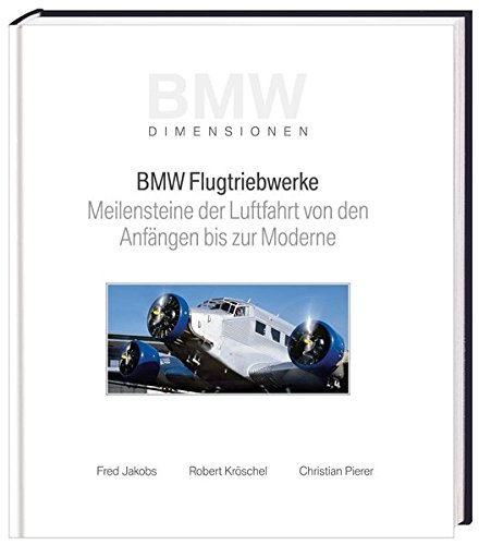 BMW Flugtriebwerke: Meilensteine der Luftfahrt von den Anfängen bis zur Moderne. BMW Dimensionen