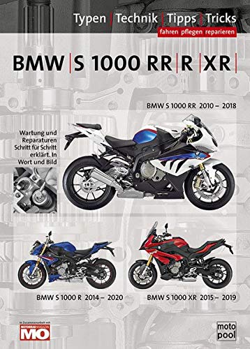 BMW S 1000 RR/ R/ XR Reparaturanleitung: Das umfassende Handbuch, Typen, Technik, Tipps, Tricks