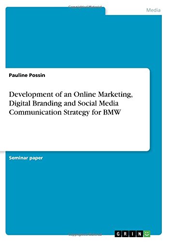 Development of an Online Marketing, Digital Branding and Social Media Communication Strategy for BMW