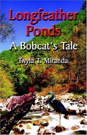 Longfeather Ponds, A Bobcat's Tale