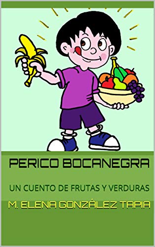PERICO BOCANEGRA: UN CUENTO DE FRUTAS Y VERDURAS