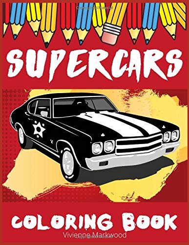 Supercars Coloring Book: Colouring Pages With Super Cars Exotic Luxury Hypercar For Boys!