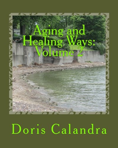 Aging and Healing Ways: Volume 2: The Circle of Life is Complete