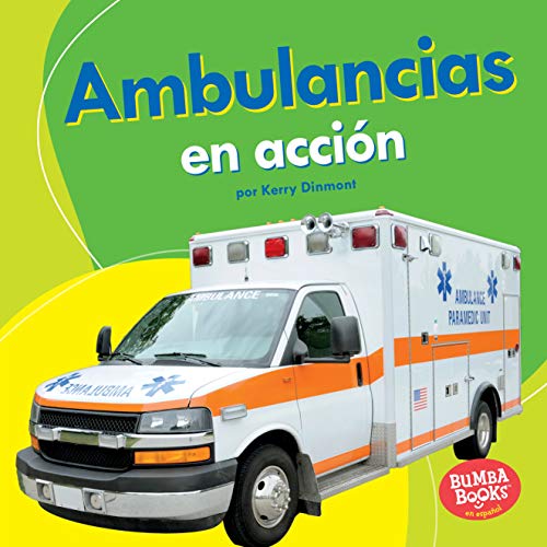 Ambulancias en acción (Ambulances on the Go) (Bumba Books ® en español — Máquinas en acción (Machines That Go))