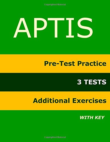 APTIS: Pre-Test Practice, 3 TESTS, Additional Exercises: Training Material for the Aptis Test