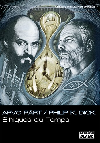 Arvö Part / Philip K Dick Ethiques du Temps (French Edition)