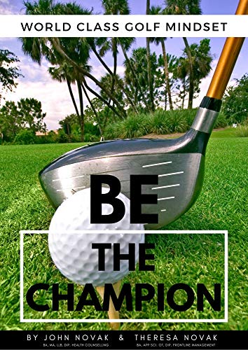 BE the Champion: World Class Golf Mindset (English Edition)