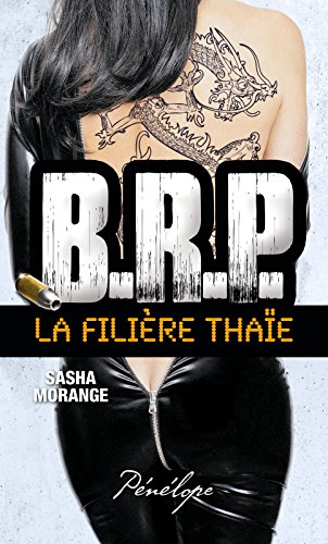 B.R.P. La filière thaïe (BRP) (French Edition)