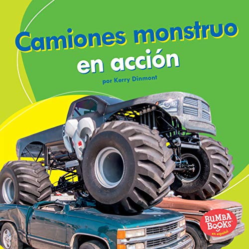 Camiones monstruo en acción (Monster Trucks on the Go) (Bumba Books ® en español — Máquinas en acción (Machines That Go))