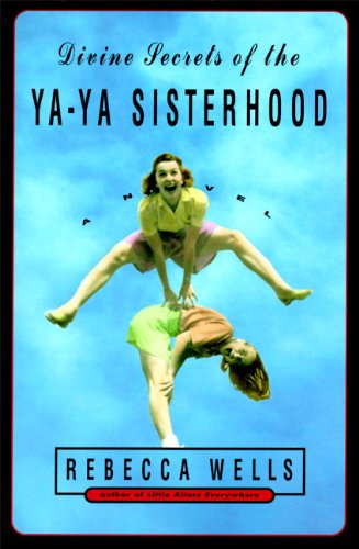 Divine Secrets of the Ya-Ya Sisterhood: A Novel (The Ya-Ya Series Book 1) (English Edition)