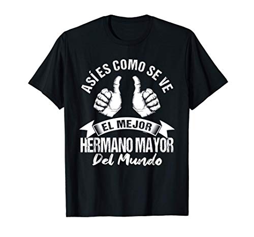 El mejor Hermano mayor del mundo Regalo cumpleaños Camiseta El mejor Hermano mayor del mundo Regalo cumpleaños Camiseta