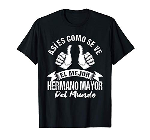 El mejor Hermano mayor del mundo Regalo cumpleaños Camiseta