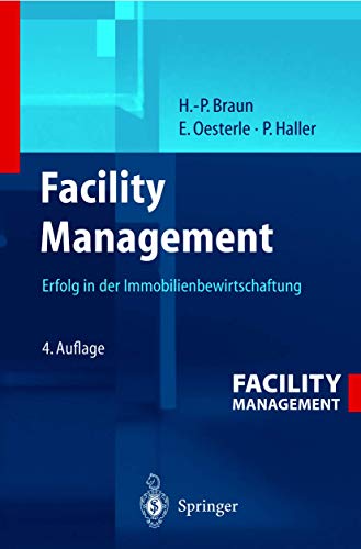 Facility Management: Erfolg in Der Immobilienbewirtschaftung