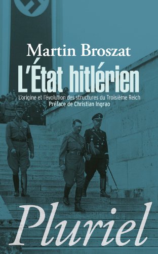 L'Etat hitlérien: L'origine et l'évolution des structures du IIIe Reich (Pluriel)