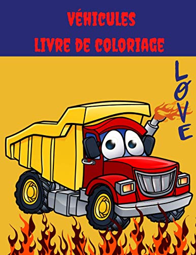 Livre de coloriage Véhicules: livre de coloriage pour garçons et filles de 2 à 6 ans.30 grands dessins uniques de véhicules Tracteur, livre de coloriage stress Pour Enfants.